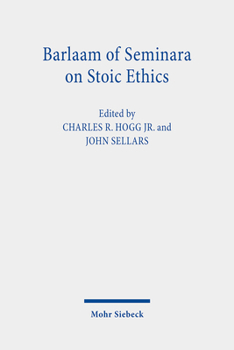 Paperback Barlaam of Seminara on Stoic Ethics: Text, Translation, and Interpretative Essays Book