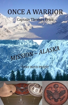 Paperback Once a Warrior: Captain Thomas Price Mission - Alaska! Book