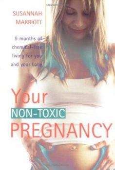 Paperback Your Non-Toxic Pregnancy: 9 Months of Chemical-Free Living for You and Your Baby Book