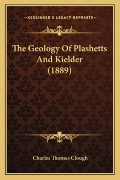 Paperback The Geology Of Plashetts And Kielder (1889) Book