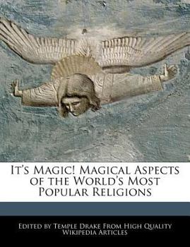 Paperback It's Magic! Magical Aspects of the World's Most Popular Religions Book