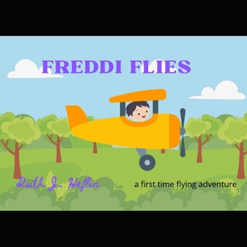 Paperback Freddi Flies: A First Time Flying Adventure Book