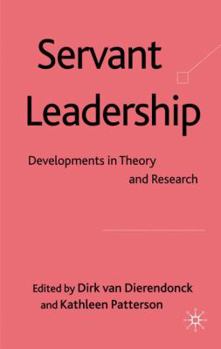 Hardcover Servant Leadership: Developments in Theory and Research Book