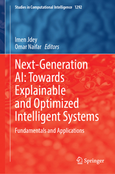 Hardcover Next-Generation Ai: Towards Explainable and Optimized Intelligent Systems: Fundamentals and Applications Book