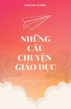 Paperback Những Câu Chuyện Giáo Dục [Vietnamese] Book