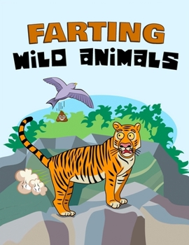 Farting Wild Animals: A fun cute animals coloring book for kids