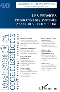 Les services: Intégration des systèmes productifs et lien social (Marché & Organisations) (French Edition)