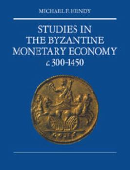 Paperback Studies in the Byzantine Monetary Economy C.300 1450 Book