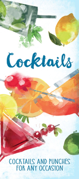 Cocktails: Cocktails and Punches for any Occasion