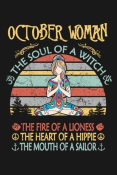 Paperback October Women The soul of a Witch The fire of a Lioness The heart of Hippie The Mouth Of A Sailor: Funny Birthday Saying Quote Notebook/Journal & Diar Book