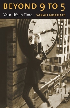 Hardcover Beyond 9 to 5: Your Life in Time Book