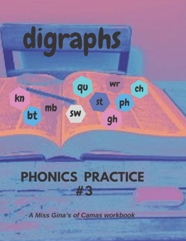 Paperback DIGRAPHS Phonics Practice #3: A Miss Gina's of Camas workbook Book