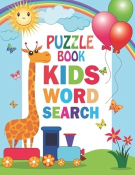 Paperback Puzzle Book Kids Word Search: 80 Fun and Educational Word Search Puzzles to Improve Vocabulary, Spelling, Memory and Logic Skills for Kids. Book