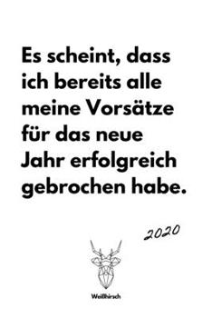 Bereits alle Vorsätze erfolgreich gebrochen: A5 Jahresplaner 2020 | Organizer | Jahreskalender | Buchkalender | Wochenkalender | Terminplaner für ... schönes Neujahrs Geschenk (German Edition)