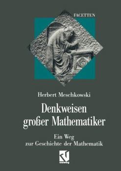 Paperback Denkweisen Großer Mathematiker: Ein Weg Zur Geschichte Der Mathematik [German] Book