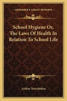 Paperback School Hygiene Or, The Laws Of Health In Relation To School Life Book