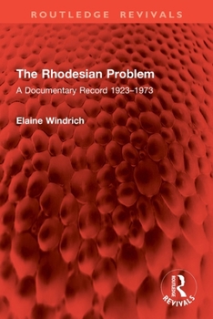 Paperback The Rhodesian Problem: A Documentary Record 1923-1973 Book