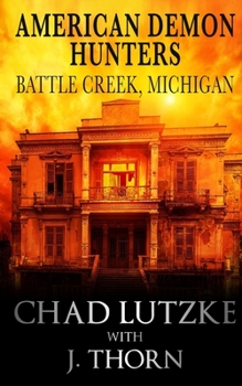 Paperback American Demon Hunters - Battle Creek, Michigan Book