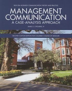Paperback Management Communication: A Case-Analysis Approach: Second Custom Edition for Columbia College of Missouri Book