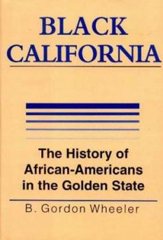 Hardcover Black California: The History of African-Americans in the Golden State Book