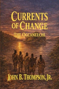 Currents of Change: The Occaneechi (The Lake Gaston Short-Story Series)