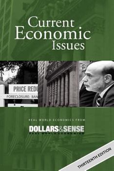 Hardcover Current Economic Issues 13th Edition: A Real World Economics Reader from Dollars and Sense Book