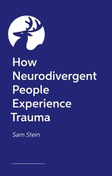 Paperback How Neurodivergent People Experience Trauma Book