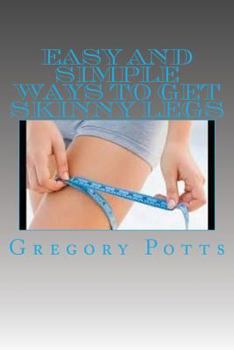Paperback Easy and Simple Ways to Get Skinny Legs Book