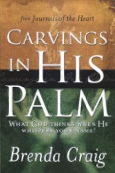 Paperback Carvings in His Palm: What God Thinks When He Whispers Your Name! Book
