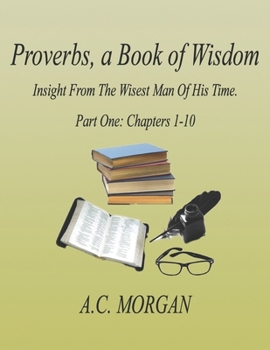 Paperback Proverbs, a Book of Wisdom: Insight from the Wisest Man of His Time. (Book 1) Book