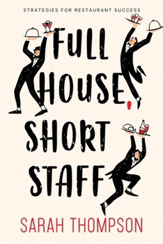 Paperback Full House, Short Staff: Strategies for Restaurant Success Book