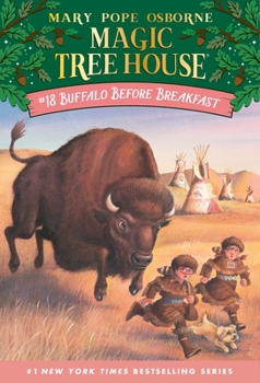 Buffalo Before Breakfast (Magic Tree House, #18) - Book #17 of the La Cabane Magique