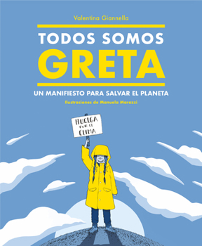 Hardcover Todos Somos Greta: Un Manifiesto Para Salvar el Planeta = We Are All Greta [Spanish] Book