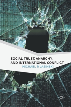 Paperback Social Trust, Anarchy, and International Conflict Book
