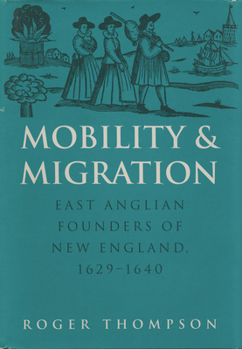 Paperback Mobility and Migration: East Anglian Founders of New England, 1629-1640 Book