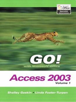 Go With Microsoft Office Access 2003 : Volume 1