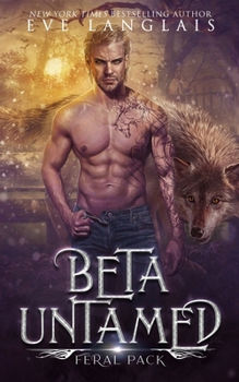 Beta Untamed - Book #2 of the Feral Pack