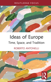 Hardcover Ideas of Europe: Time, Space, and Tradition Book