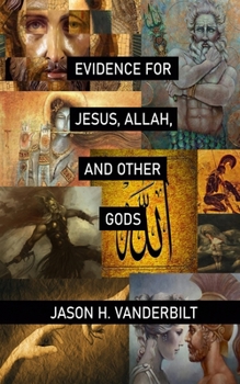 Paperback Evidence for Jesus, Allah, and Other Gods Book
