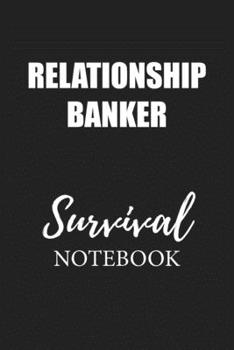 Relationship Banker Survival Notebook: Small Undated Weekly Planner for Work and Personal Everyday Use Habit Tracker Password Logbook Music Review Playlist Diary Journal