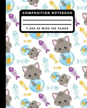 Composition Notebook: Cute Cat Fishbowl Wide Ruled Notebook Lined School Journal 100 Pages 7.5 x 9.25