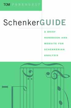 Paperback Schenkerguide: A Brief Handbook and Website for Schenkerian Analysis Book