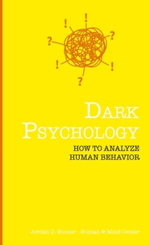 Hardcover Dark Psychology: How to Analyze Human Behavior Book