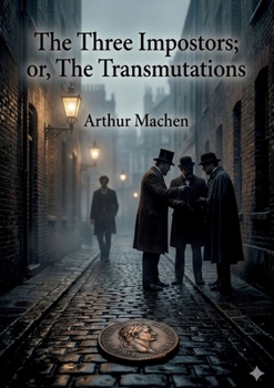 Paperback The Three Impostors: by Arthur Machen Book