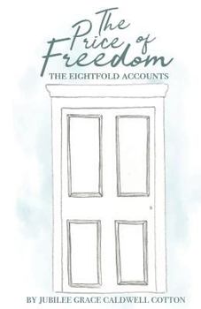 The Price of Freedom (The Eightfold Accounts) (Volume 1)