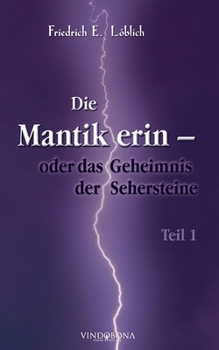 Paperback Die Mantikerin - oder das Geheimnis der Sehersteine: Teil 1 [German] Book