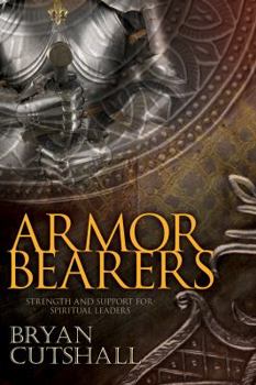 Misc. Armorbearers: Strength and Support for Spiritual Leaders Book