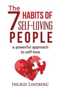 Paperback The 7 Habits of Self-Loving People - A Powerful Approach to Self-Love Book