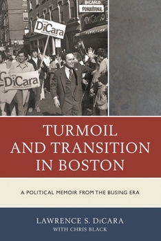 Paperback Turmoil and Transition in Boston: A Political Memoir from the Busing Era Book