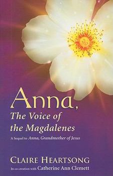 Paperback Anna, the Voice of the Magdalenes: A Sequel to Anna, Grandmother of Jesus Book